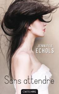 sans attendre Jennifer Echols