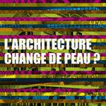 L_ARCHITECTURE_CHANGE_DE_PEAU