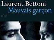 Mauvais Garçon Laurent Bettoni éditions Quichotte