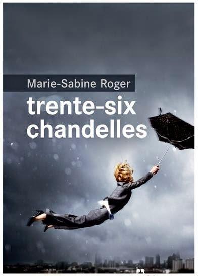 Trente-six chandelles de Marie-Sabine ROGER