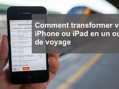 Comment transformer votre iPhone iPad outil voyage