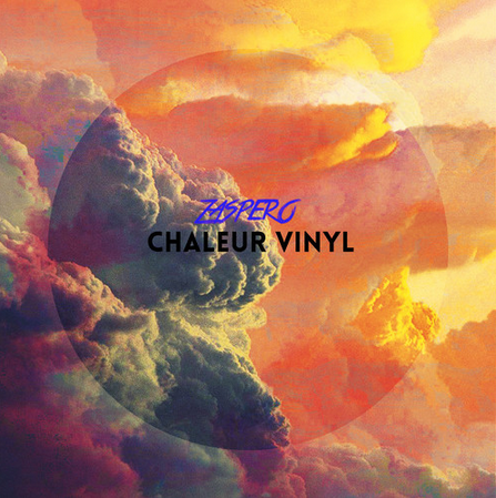 Zaspero – Chaleur Vinyl EP Zaspero – Chaleur Vinyl EP