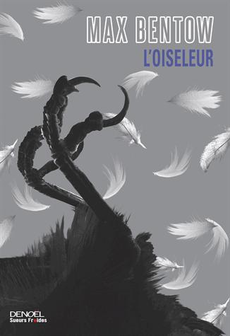 L'oiseleur de Max Bentow