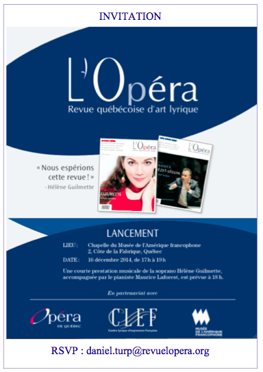 Le lancement à Québec du numéro 2 de L’Opéra- Revue québécoise d’art lyrique, le 19e Gala de l’Opéra de Montréal et un dernier Messiah par l’Orchestre de chambre de McGill
