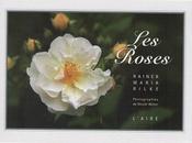 &quot;Les roses&amp;quot; Rainer Maria Rilke