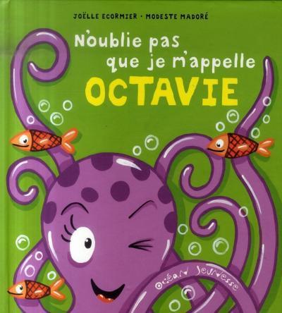 N’OUBLIE PAS QUE JE M’APPELLE OCTAVIE