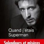 “Quand j’étais superman” de Raphaël Poulain