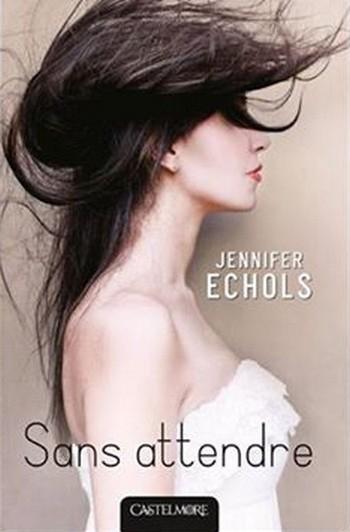 Sans attendre de Jennifer Echols