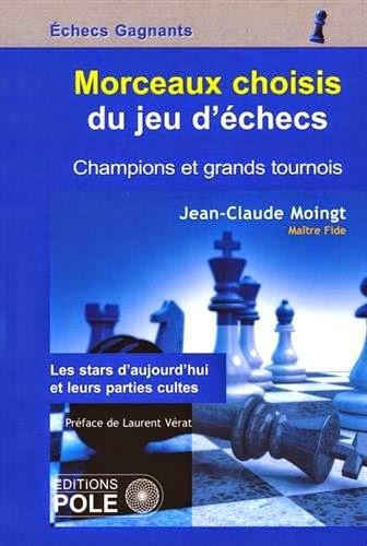 Echecs & Livres : Morceaux choisis et célébrités du jeu d'échecs de Jean-Claude Moingt