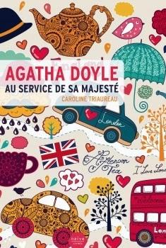 Agatha Doyle au service de Sa majesté de Caroline Triaureau
