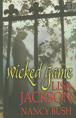 Wicked T.1 : Wicked Game - Lisa Jackson & Nancy Bush