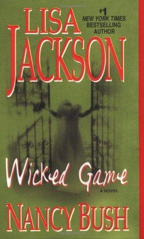 Wicked T.1 : Wicked Game - Lisa Jackson & Nancy Bush
