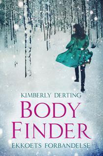 Body Finder T.2 : L'appel des âmes perdues - Kimberly Derting