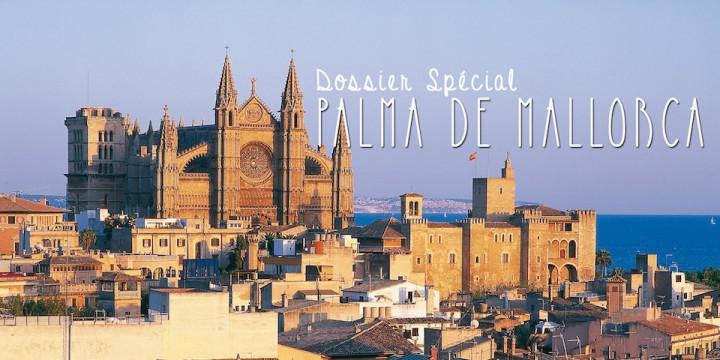 Dossier Spécial : Palma de Majorque