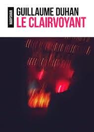 Le Clairvoyant de Guillaume Duhan