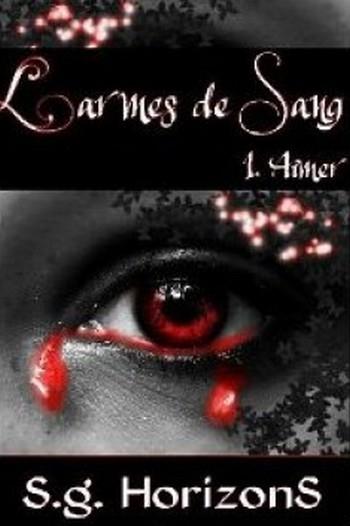 Couverture Larmes de sang, tome 1 : Aimer