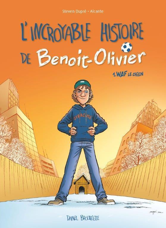 L'incroyable histoire de Benoit-Olivier, tome 1 : Waf le chien