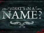 name, what's in a name