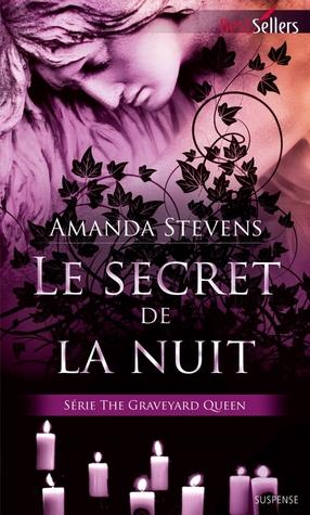 The Graveyard Queen T.3 : Le Secret de la Nuit - Amanda Stevens