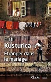 Étranger dans le mariage, Emir Kusturica