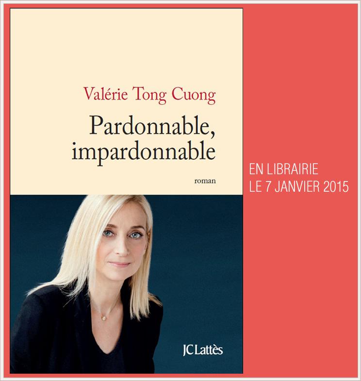 Pardonnable, impardonnable, de Valérie Tong Cuong
