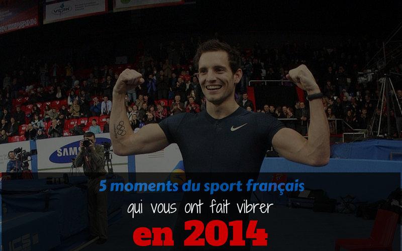 Cocorico ! Les 5 moments du sport français qui vous ont fait vibrer en 2014