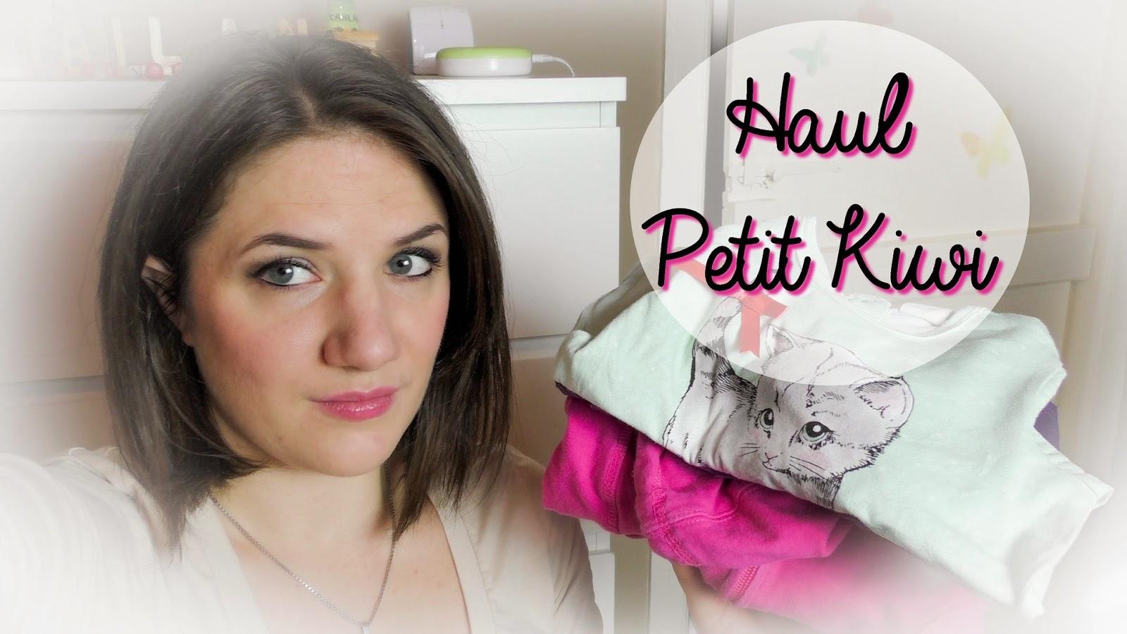 [Vidéo] Haul Petit Kiwi
