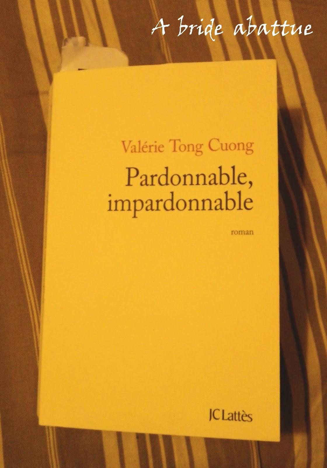 Pardonnable, impardonnable de Valérie Tong Cuong chez JC Lattès