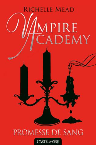 Vampire Academy - Tome 4 - Promesse de sang ♥ ♥ ♥
