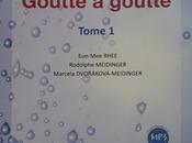 Goutte goutte, notre nouvelle méthode