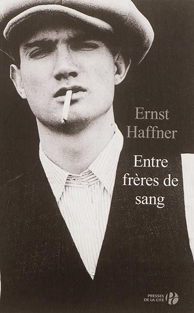 Entre frères de sang - Ernst Haffner
