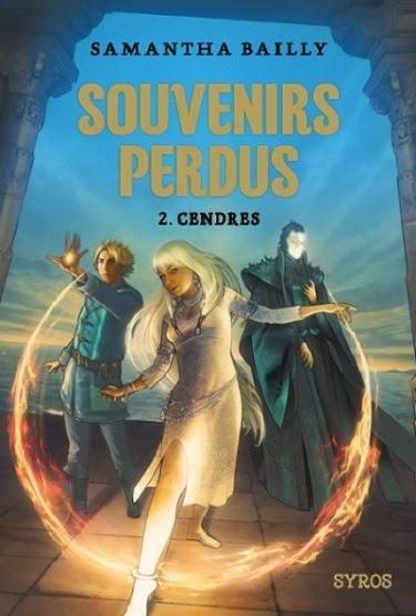 Souvenirs perdus, Tome 2 : Cendres - Samantha Bailly