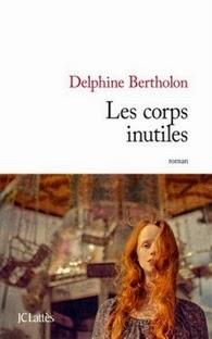 Les corps inutiles, Delphine Bertholon