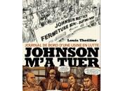 Louis Theillier Johnson tuer, Journal bord d’une usine lutte
