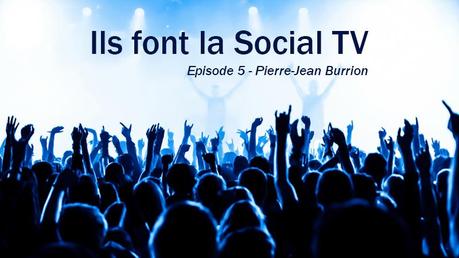 IlsfontlaSocialTV-Pierre-Jean Burrion
