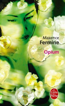 Opium, Maxence Fermine