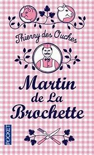 Martin de la Brochette, Thierry des Ouches