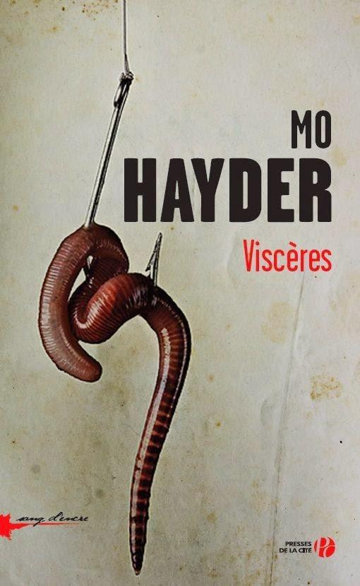 Chronique : Viscères - Mo Hayder (Presses de la Cité)