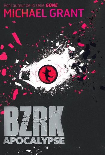 BZRK 3-3 Apocalypse - Michael Grant