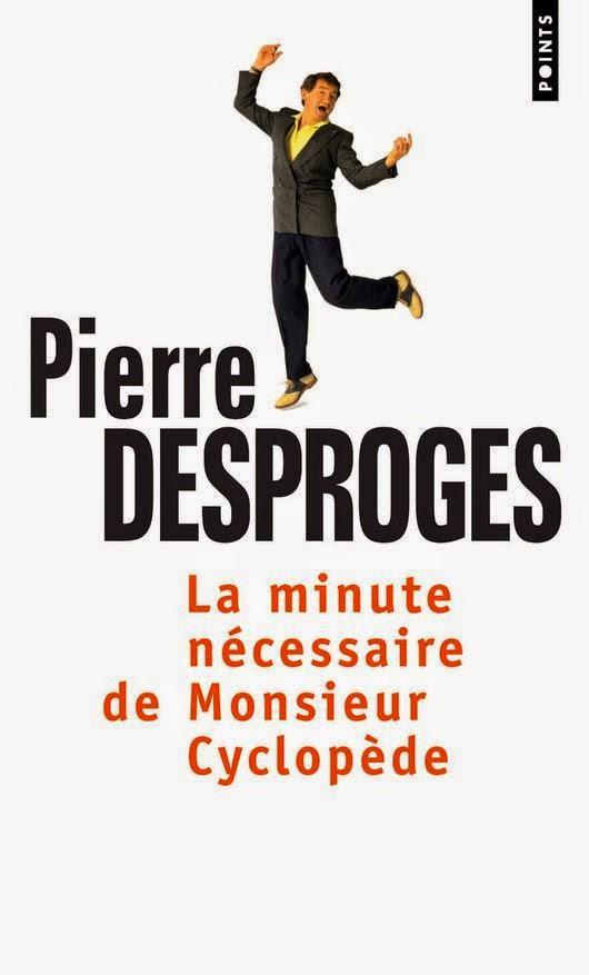 La minute nécessaire de Monsieur Cyclopède - Pierre Desproges
