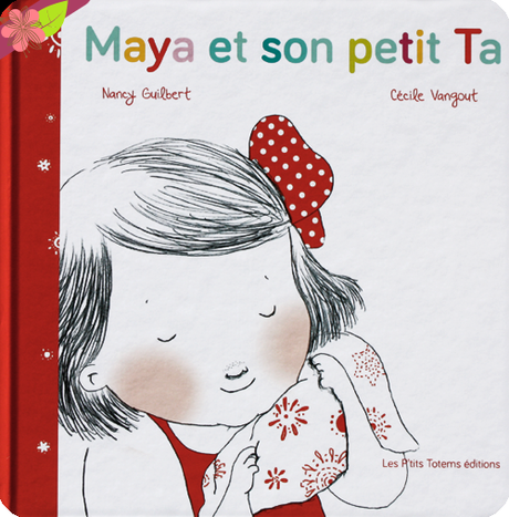 Maya et son petit Ta de Nancy Guilbert et Cécile Vangout - Les P’tits Totems éditions