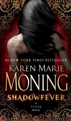 Fever / Les chroniques de MacKayla Lane T.5 : Fièvre d'ombres - Karen Marie Moning