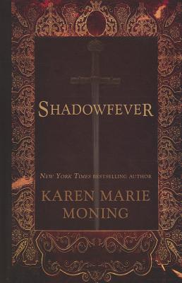 Fever / Les chroniques de MacKayla Lane T.5 : Fièvre d'ombres - Karen Marie Moning