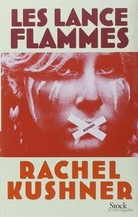 Les lance-flammes, Rachel Kushner