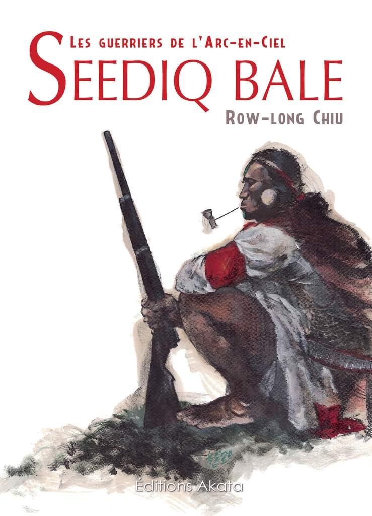 Seediq Bale, les guerriers de l’arc en ciel - Row-Long Chiu