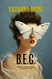 B.E.C.  (Blonde d’Entrepreneur en Construction) – Suzanne Myre