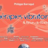 Philippe Barraqué Thérapies vibratoires et fleurs de Bach (coffret) - Le blog de thérapie vocale™