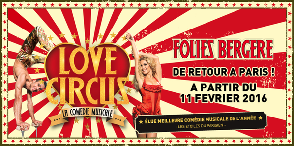 La comédie Musicale Love Circus de retour aux Folies Bergère à Paris en 2016