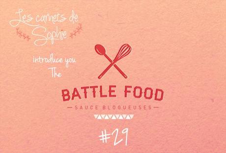 BATTLE FOOD #29 : Et le thème est…