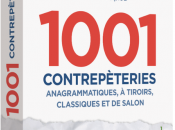 1001 Contrepèteries, anagrammatiques, tiroirs, classiques salon